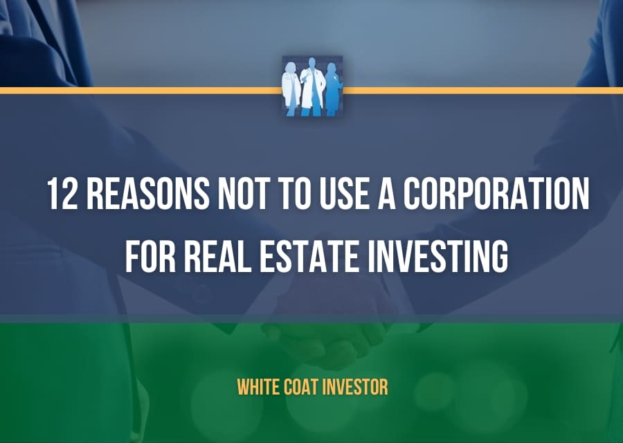 12 Reasons Not to Use a Corporation for Real Estate Investing EarnFreeCashOnline