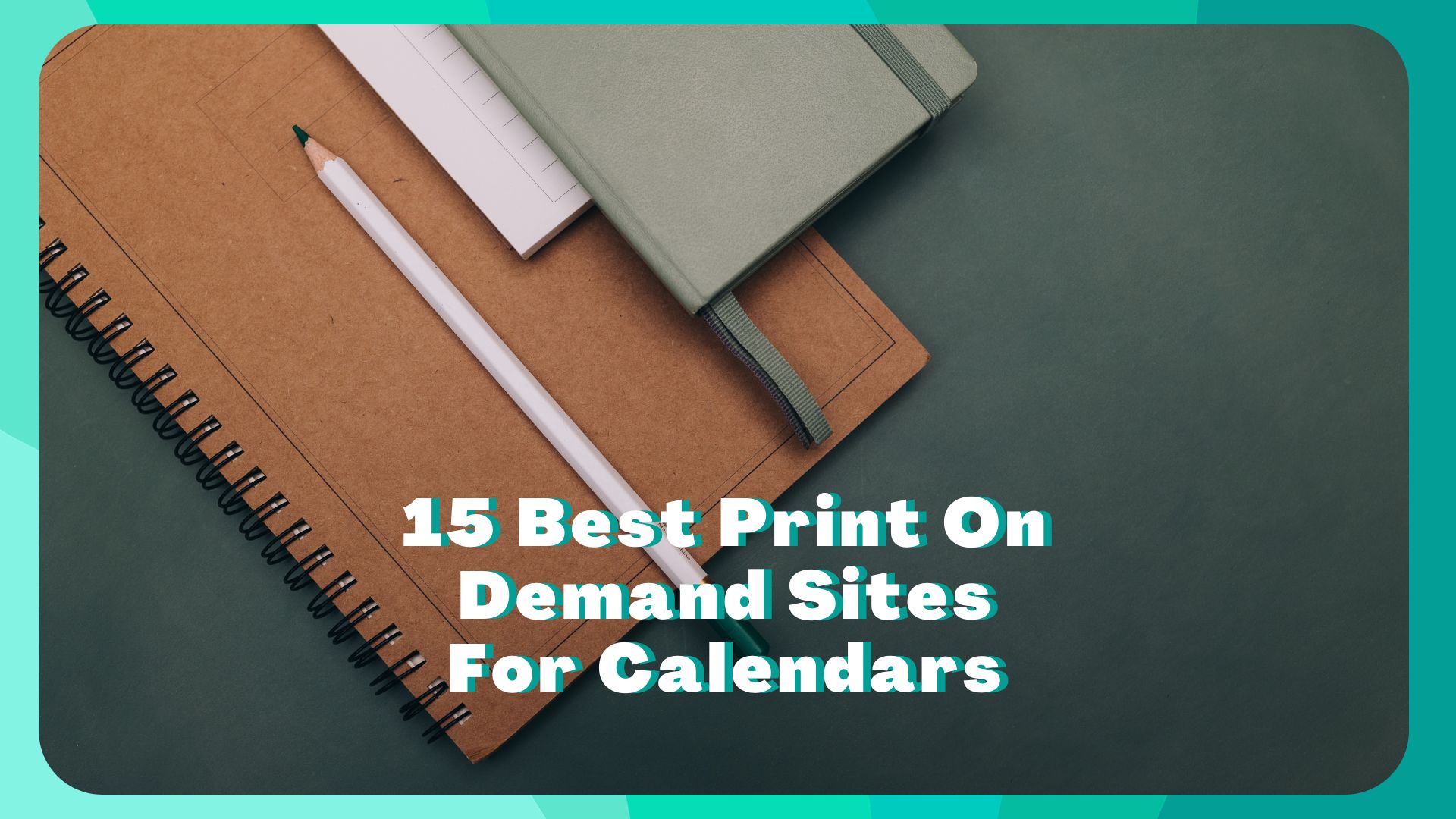 15 Print On Demand Calendars Companies To USE EarnFreeCashOnline